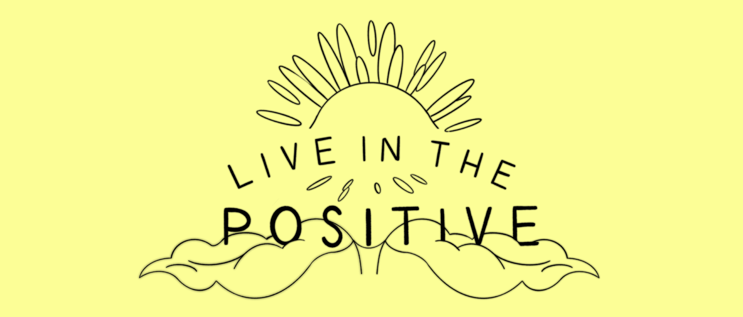 Live in the Positive